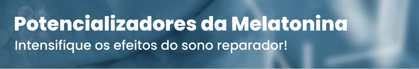 Potencializadores da Melatonina
