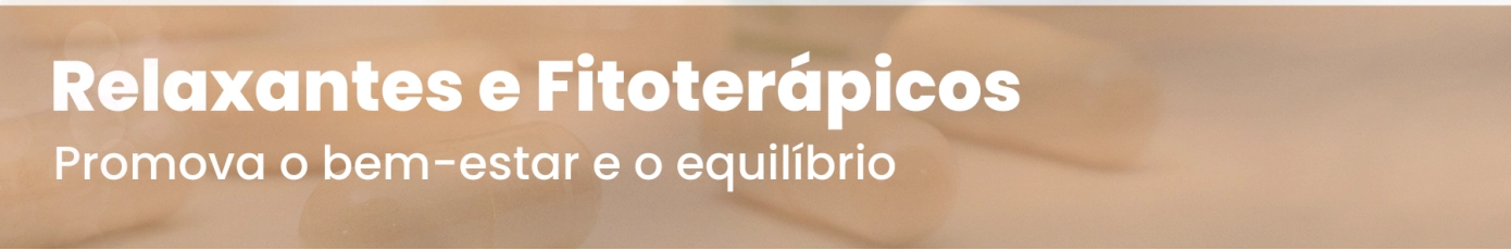 Relaxantes e Fitoterápicos